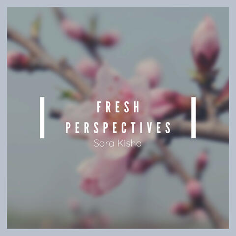 Fresh Perspectives