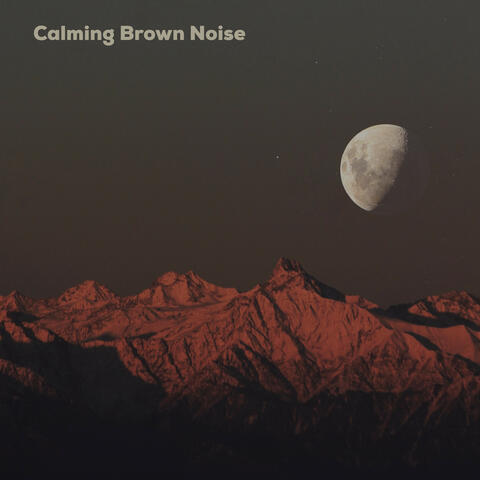 Calming Brown Noise