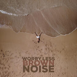 Worryless Brown Noise