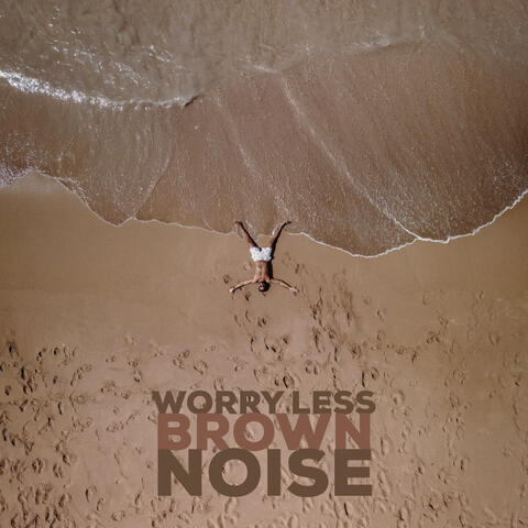 Worryless Brown Noise