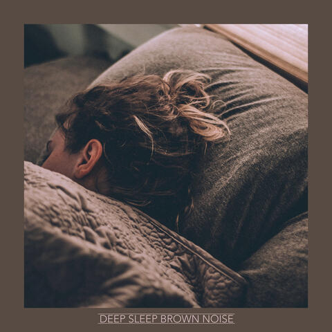 Deep Sleep Brown Noise