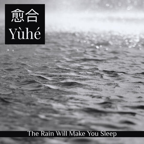 The Rain Will Make You Sleep
