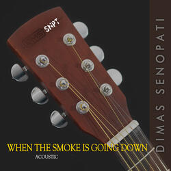 When the Smoke Is Going Down