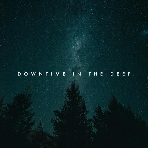 Downtime In The Deep