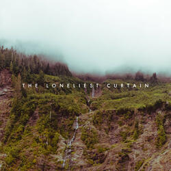 The Loneliest Curtain