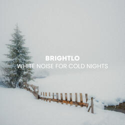 White Noise for Cold Nights