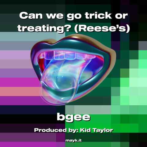 Can we go trick or treating? (Reese’s)