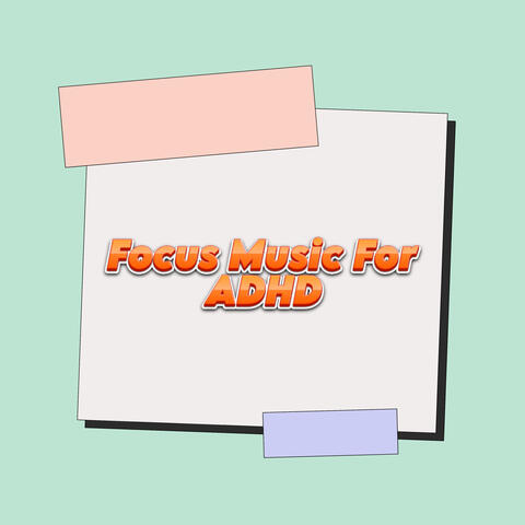 ADHD Focus Songs