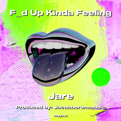 F_d Up Kinda Feeling