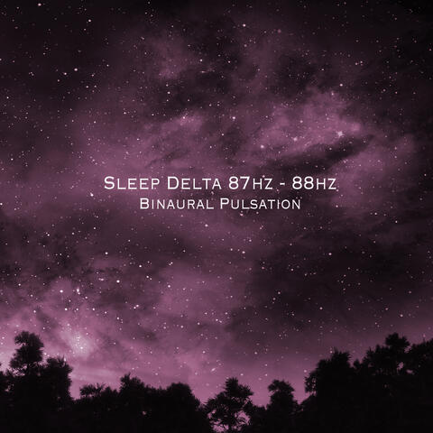 Sleep Delta 87hz - 88hz