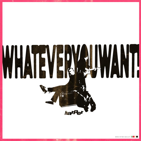 WHATEVERYOUWANT!