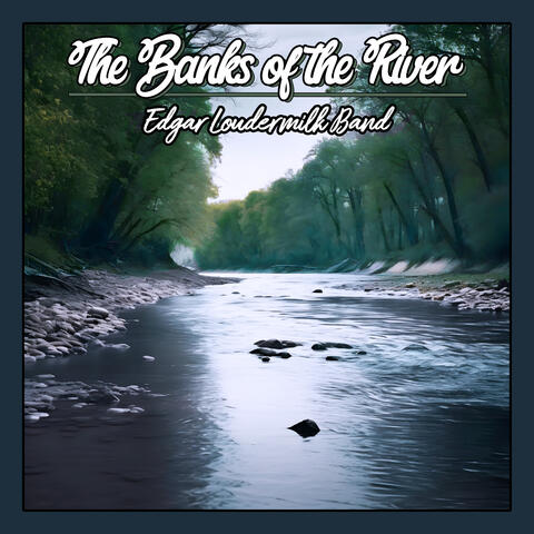 The Banks of the River