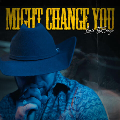 Might Change You