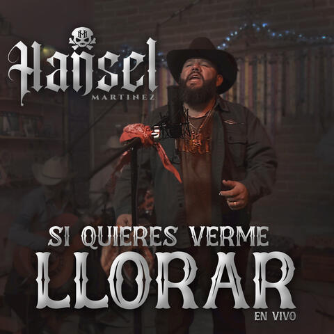 Si Quieres Verme Llorar (En Vivo)