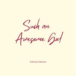 Such an Awesome God