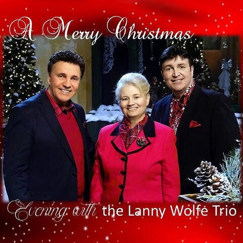 A Merry Christmas Evening With The Lanny Wolfe Trio