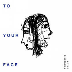 To Your Face