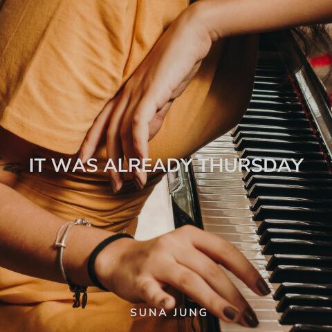 It Was Already Thursday