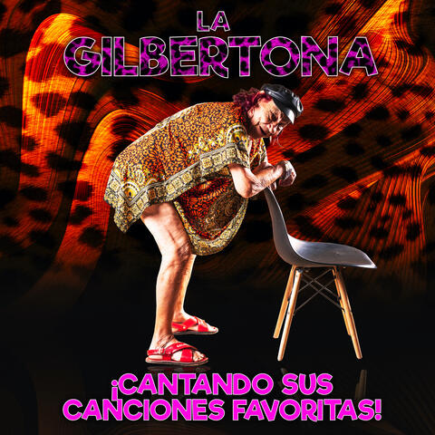 La Famosa Gilbertona Cantando sus Canciones Favoritas