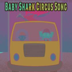 Baby Shark Circus Song
