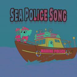 Sea Police Song