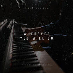 Wherever You Will Go