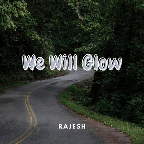 We Will Glow