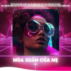 Mùa Xuân Của Mẹ (Remix)