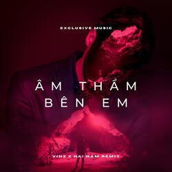 Âm Thầm Bên Em (Vinz ft. Hải Nam Remix) [Full Instrumental]