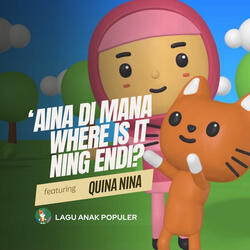 Aina Di Mana Where Is It Ning Endi?