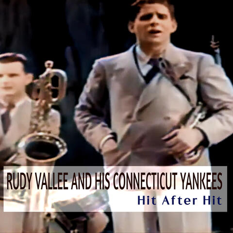 Rudy Vallee & His Connecticut Yankees