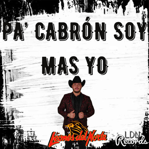 Pa’ Cabrón Soy Mas Yo