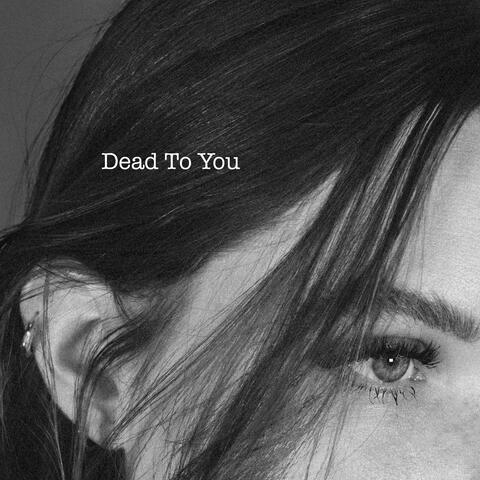 Dead To You