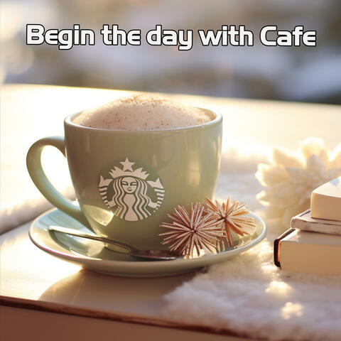 Begin the day with Cafe