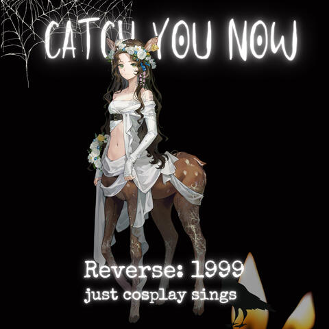 Catch You Now