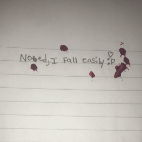 Noted, I fall easily
