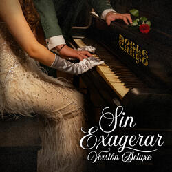 Sin Exagerar (Versión Deluxe)