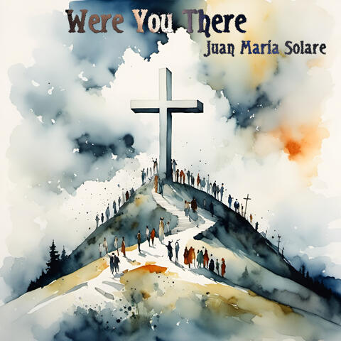 Were You There
