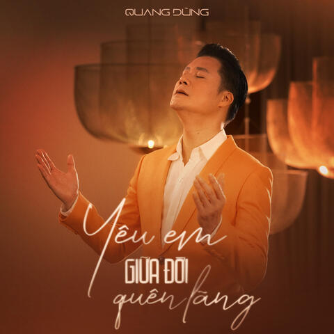 Yêu Em Giữa Đời Quên Lãng