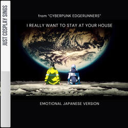 I Really Want To Stay At Your House (from "Cyberpunk 2077")