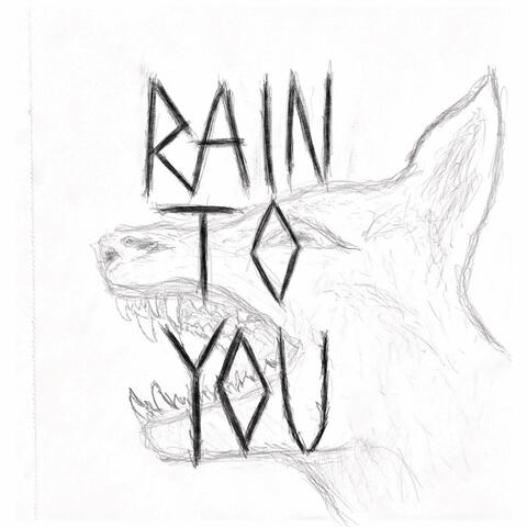 Rain To You