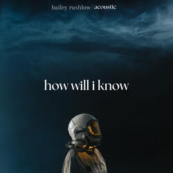 How Will I Know