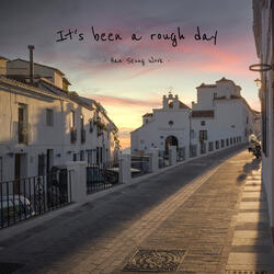 It's Been a Rough Day [with Rain Sounds]