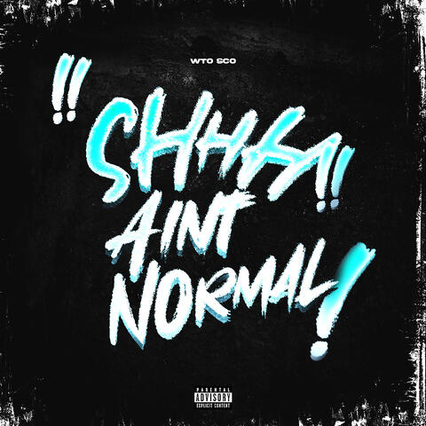 Shhh Aint Normal