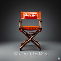 I Want You in My Movie