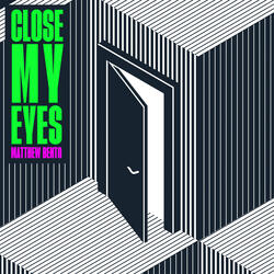 Close My Eyes