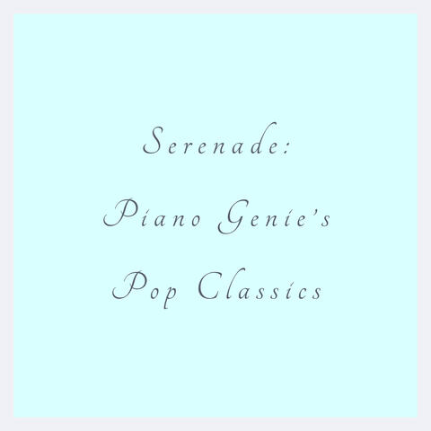 Serenade: Piano Genie's Pop Classics
