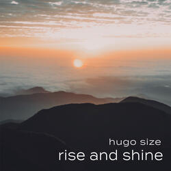 Rise and Shine