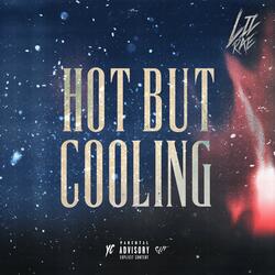 Hot But Cooling
