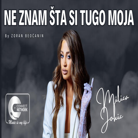 Ne znam sta si tugo moja